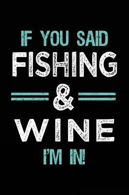 Book cover for If You Said Fishing & Wine I'm In