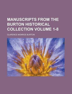 Book cover for Manuscripts from the Burton Historical Collection Volume 1-8