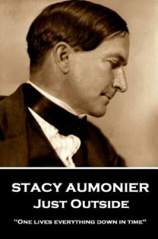 Cover of Stacy Aumonier - Just Outside