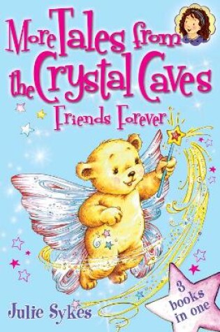 Cover of More Tales From the Crystal Caves: Friends Forever