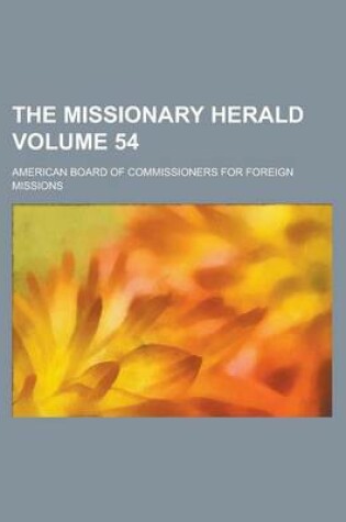 Cover of The Missionary Herald Volume 54