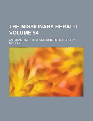 Book cover for The Missionary Herald Volume 54