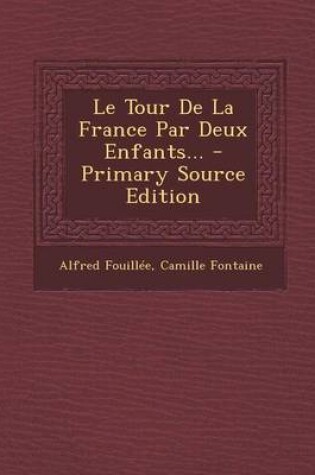Cover of Le Tour De La France Par Deux Enfants...