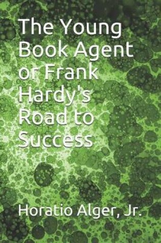Cover of The Young Book Agent or Frank Hardy's Road to Success