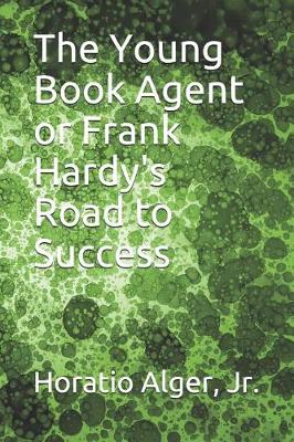 Book cover for The Young Book Agent or Frank Hardy's Road to Success