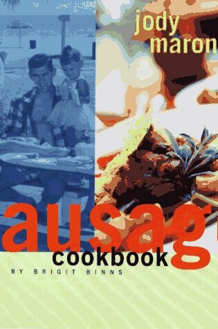 Cover of Jody Maroni's Sausage Kingdom Cookbook