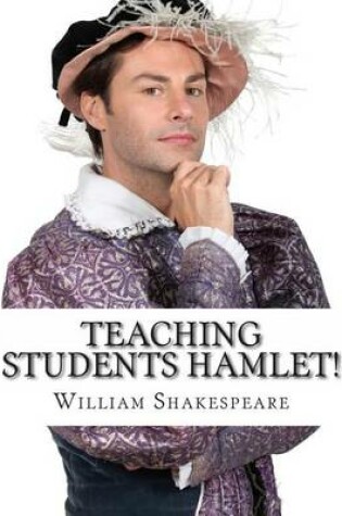 Cover of Teaching Students Hamlet!