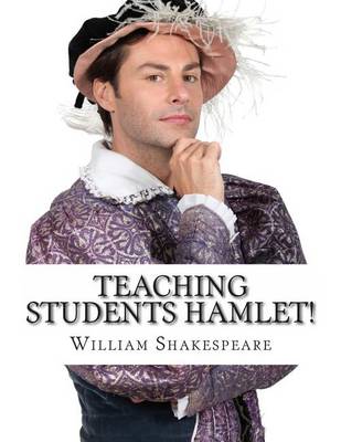 Book cover for Teaching Students Hamlet!