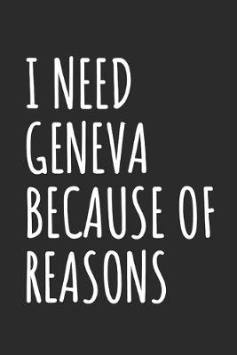 Book cover for I Need Geneva Because Of Reasons