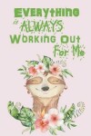 Book cover for 'Everything is Always Working Out For Me'