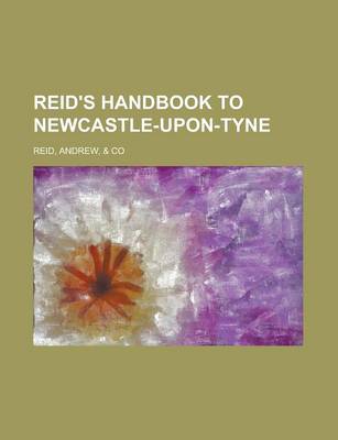 Book cover for Reid's Handbook to Newcastle-Upon-Tyne