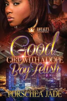 Book cover for Good Girl with a Dope Boy Fetish