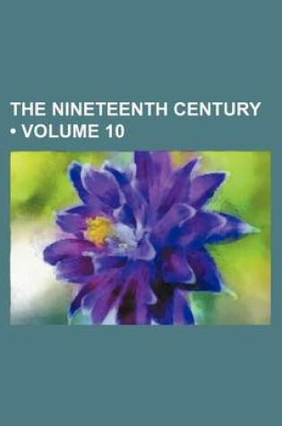 Cover of The Nineteenth Century (Volume 10)