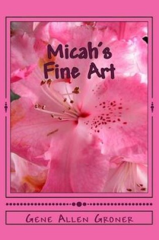 Cover of Micah's Fine Art