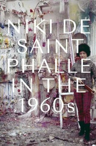 Cover of Niki de Saint Phalle in the 1960s