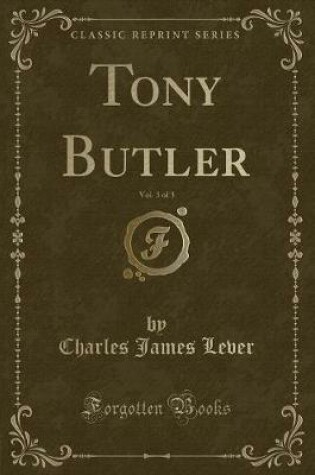 Cover of Tony Butler, Vol. 3 of 3 (Classic Reprint)