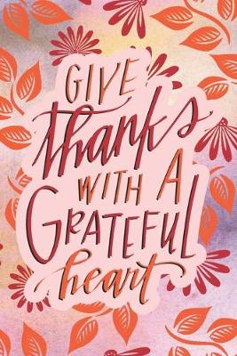 Book cover for Give Thanks With A Grateful Heart