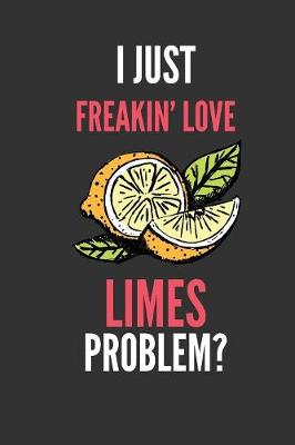 Book cover for I Just Freakin' Love Limes