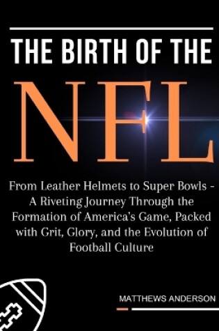 Cover of The Birth Of The NFL