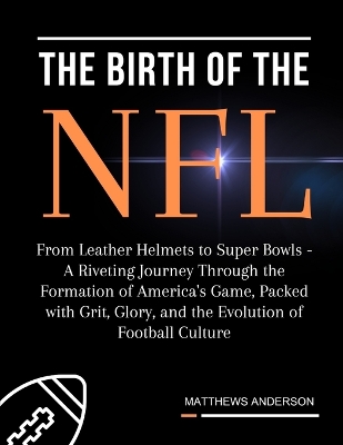 Book cover for The Birth Of The NFL