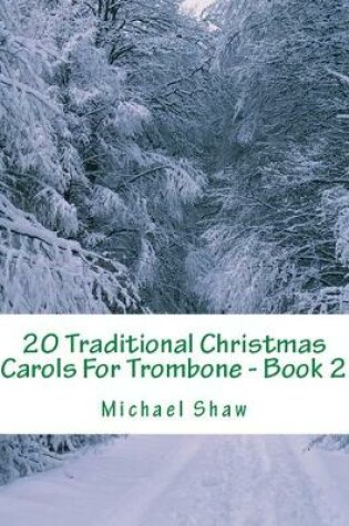 Cover of 20 Traditional Christmas Carols For Trombone - Book 2