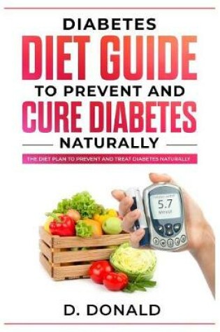 Cover of Diabetes Diet Guide to Prevent and Cure Diabetes Naturally