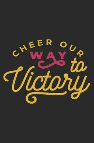 Cover of Cheer Our Way To Victory