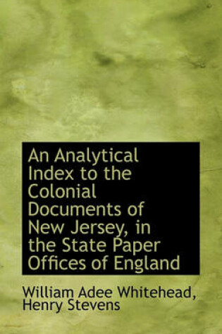 Cover of An Analytical Index to the Colonial Documents of New Jersey, in the State Paper Offices of England