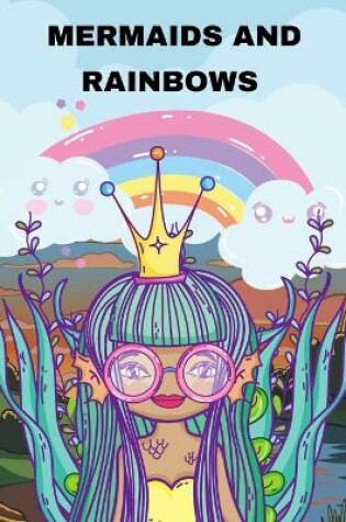 Cover of Mermaids and rainbows