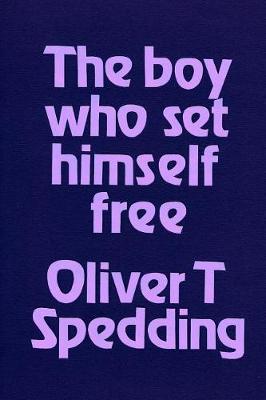 Cover of The Boy Who Set Himself Free