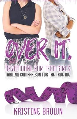 Book cover for Over It. Devotional for Teen Girls