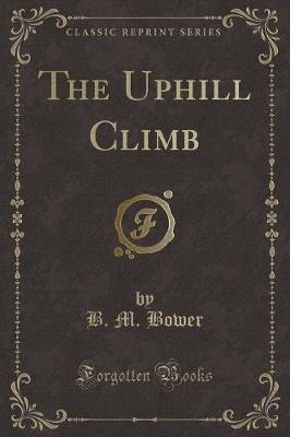 Book cover for The Uphill Climb (Classic Reprint)