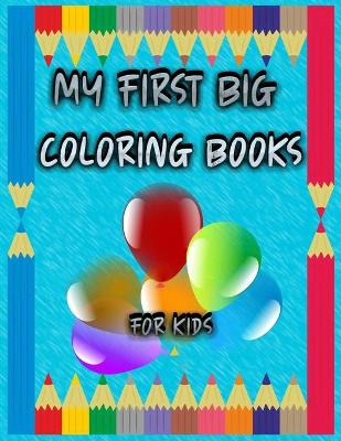 Book cover for my first big coloring books for kids