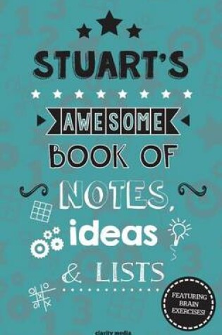 Cover of Stuart's Awesome Book Of Notes, Lists & Ideas