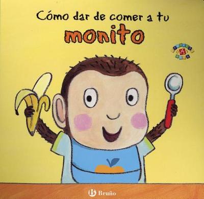 Book cover for Como Dar de Comer a Tu Monito