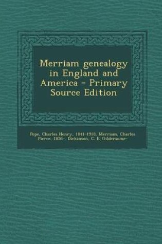 Cover of Merriam Genealogy in England and America - Primary Source Edition