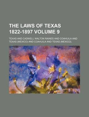 Book cover for The Laws of Texas 1822-1897 Volume 9