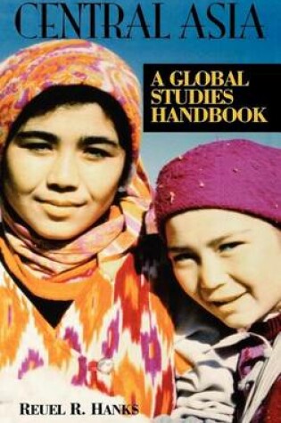 Cover of Central Asia: A Global Studies Handbook