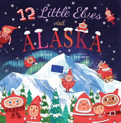 Book cover for 12 Little Elves Visit Alaska