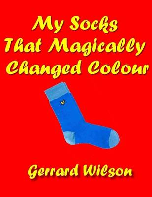 Book cover for My Socks That Magically Changed Colour