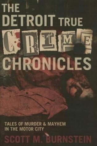 Cover of The Detroit True Crime Chronicles