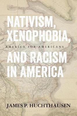 Book cover for Nativism, Xenophobia, and Racism in America