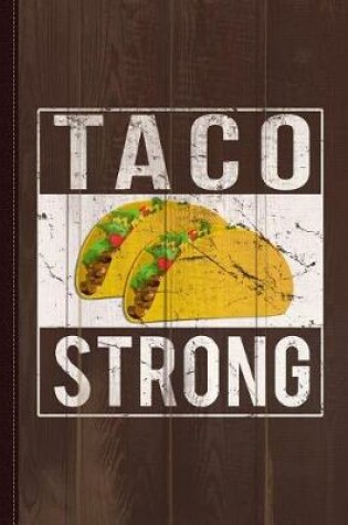 Cover of Taco Strong Journal Notebook