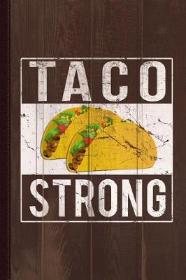 Book cover for Taco Strong Journal Notebook