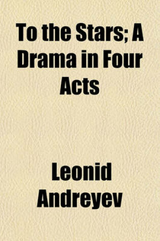 Cover of To the Stars; A Drama in Four Acts