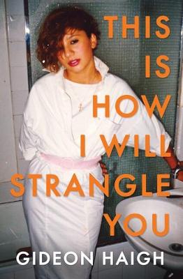 Book cover for This is How I Will Strangle You