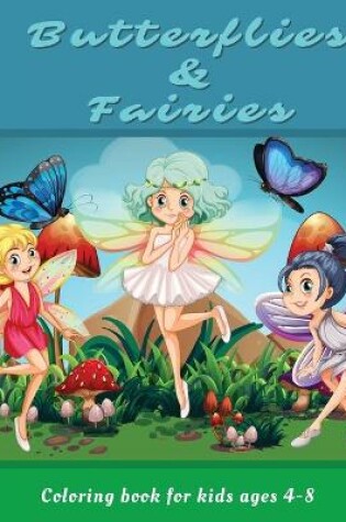 Cover of Butterflies and Fairies coloring book for kids ages 4-8