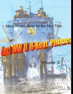 Book cover for Lost WW II U-Boat Photos (Vol. II)