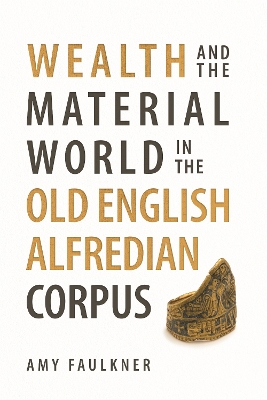 Book cover for Wealth and the Material World in the Old English Alfredian Corpus