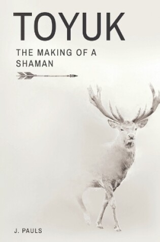 Cover of Toyuk the Making of a Shaman